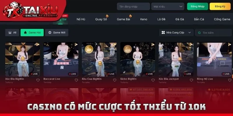 Casino có mức cược tối thiểu từ 10K