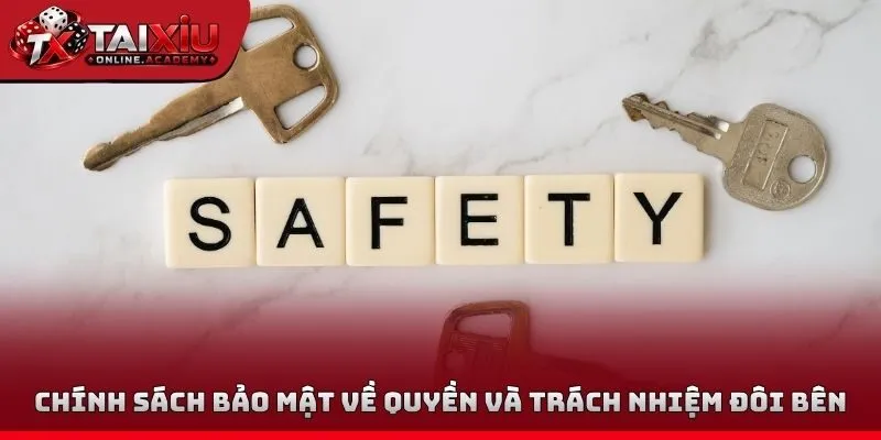 Chính sách bảo mật về quyền và trách nhiệm đôi bên