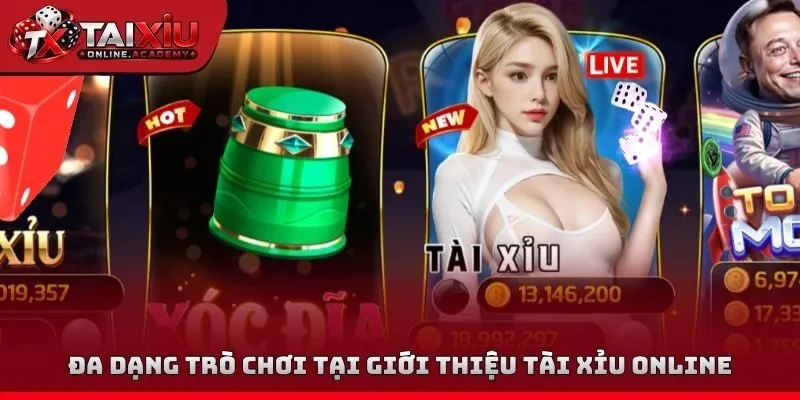 Đa dạng trò chơi tại giới thiệu tài xỉu Online