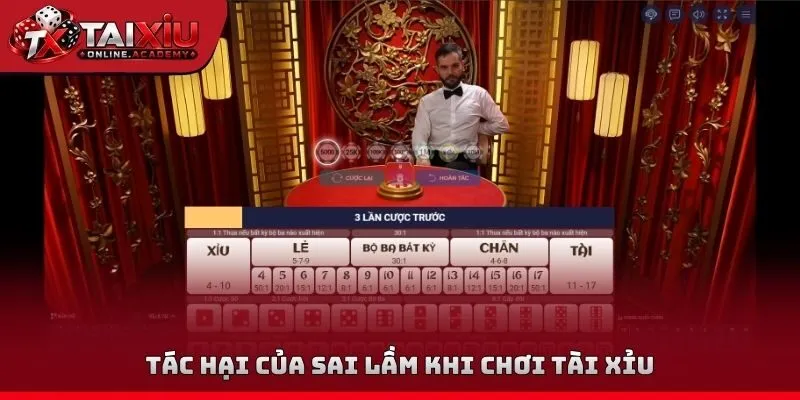 Tác hại của sai lầm khi chơi tài xỉu