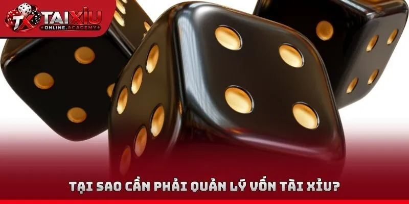 Tại sao cần phải quản lý vốn tài xỉu?